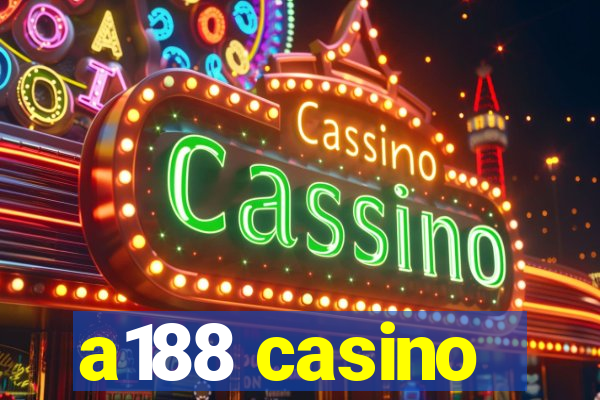 a188 casino